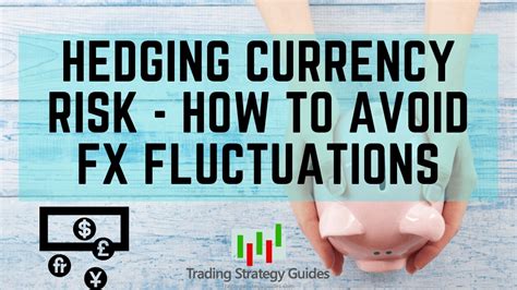 Currency Hedging – How To Avoid Risk In FX Fluctuations