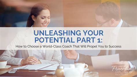 Unleashing Your Potential A World Class Coach Will Propel You To