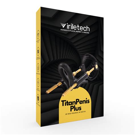 Descubre El Poder Del Titanpenis Plus La Revoluci N En El