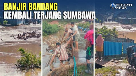 Banjir Bandang Dan Tanah Longsor Kembali Terjang Sumbawa Youtube