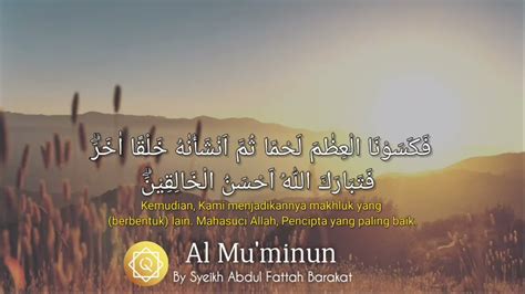 Beautiful Surah Al Mu Minun Ayat 14 By Syech Abdul Fattah Barakat