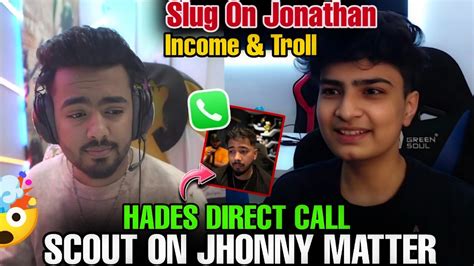 HADES DIRECT CALL SCOUT ON JONY MATTER SLUG ON JONY INCOME