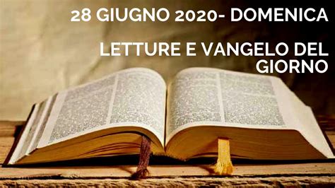 Letture E Vangelo Del Giorno Domenica 28 Giugno 2020 Audio Letture