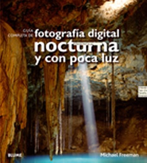 Gu A Completa Fotograf A Digital Nocturna Y Poca Luz Books Co