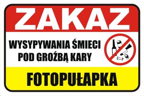 TABLICZKA ZAKAZ WYSYPYWANIA ŚMIECI FOTOPUŁAPKA Cena Opinie Tablice