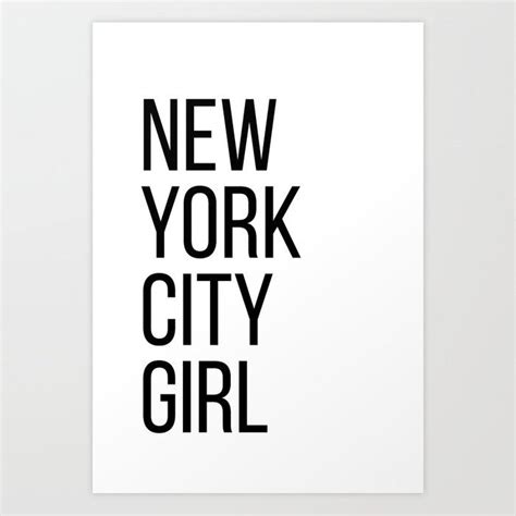 New York City Girl Art Print By Blackandwhitetype Society6 Wall Art Quotes Print Art Prints