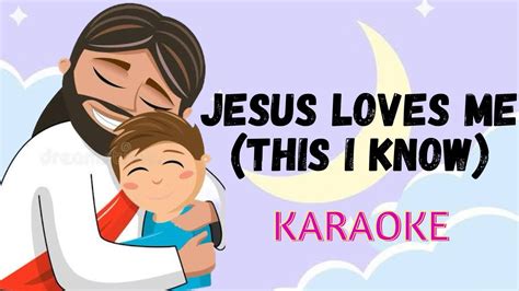 Jesus Loves Me This I Know Karaoke Youtube