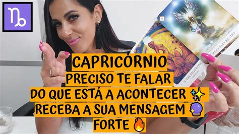 CapricÓrnio ♑️ Preciso Te Falar Do Que EstÁ A Acontecer Receba A Sua