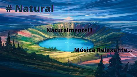 Natural Naturalmente M Sica Relaxante Para Acalmar E Relaxar A