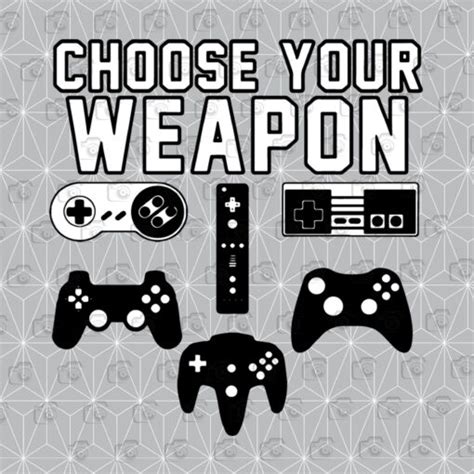 Choose Your Weapon Console Gamer Funny Dt Gamer Svg Video Game Svg