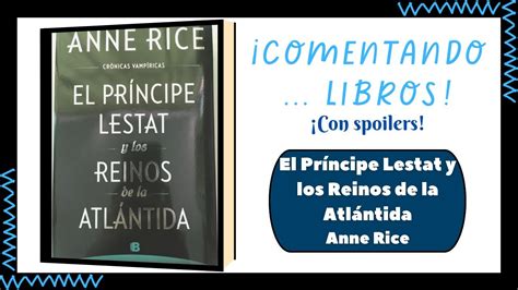 Comentando Libros El Pr Ncipe Lestat Y Los Reinos De La Atl Ntida