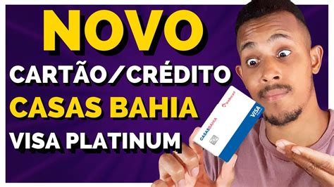 URGENTE NOVO CARTÃO DE CRÉDITO CASAS BAHIA VISA PLATINUM