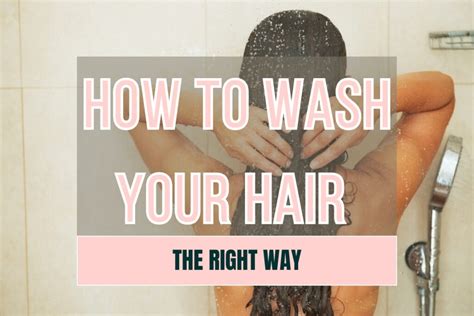 How To Wash Your Hair The Right Way The Hair Huna