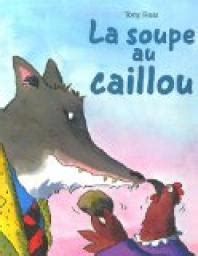 La Soupe Au Caillou Tony Ross Babelio