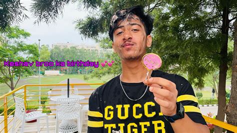 Keshav Bhai Ka Birthday Vlog Youtube