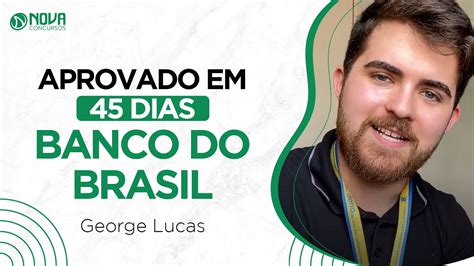 APROVADO NO CONCURSO BANCO DO BRASIL A Nova Concursos GEORGE