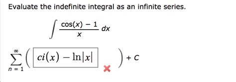 Solved Evaluate The Indefinite Integral As An Infinite Chegg