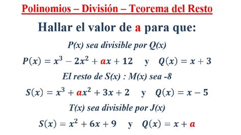 División de Polinomios Teorema del Resto Hallar el valor de a para