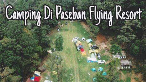 Camping Di Paseban Flying Resort Sukabumi Tempat Camping Keren Yang