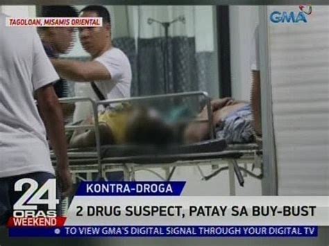 24 Oras 2 Drug Suspect Patay Sa Buy Bust Sa Misamis Oriental YouTube