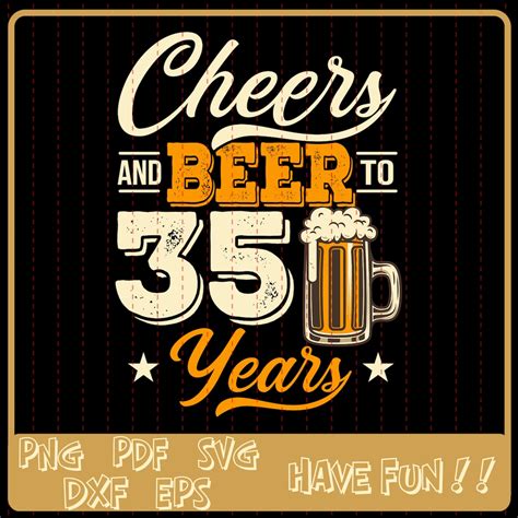 Cheers And Beer To 35 Years Svg Cheers And Beer Svg 35th Etsy