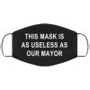 This Mask Is As Useless As Our Mayor — Face Mask – Tread Not