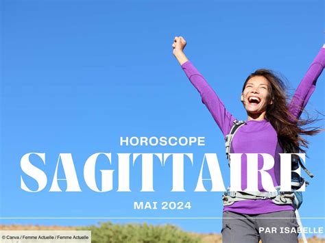 Horoscope Du Mois De Mai 2024 Pour Le Sagittaire Par Isabelle Elvira