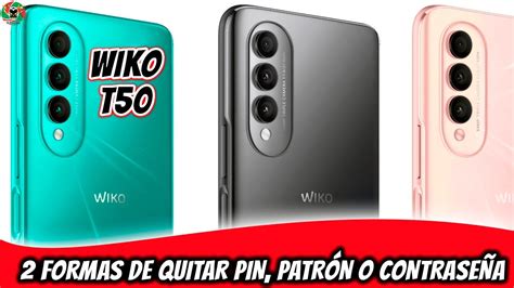 Hard Reset WikoT50 2 Formas de quitar Pin Patrón o Contraseña de