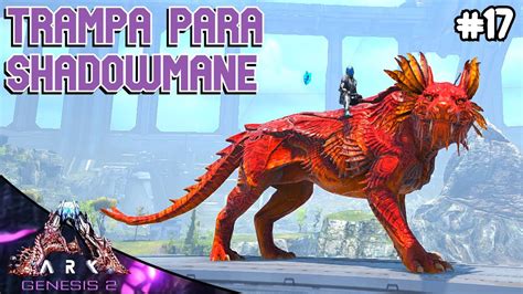 Trampa Para Tamear Shadowmane ARK GENESIS 2 17 Servidor Oficial