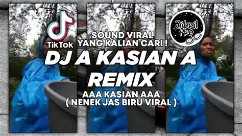 Dj A Kasian A Remix Nenek Yang Lagi Viral Di Tiktok Versi Dangdut