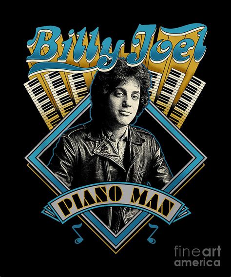 Billy Joel - The Piano Man Digital Art by Notorious Artist - Pixels