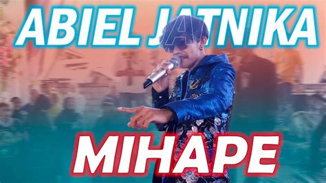 ABIEL JATNIKA MIHAPE FT LD PRO LIVE CICALUNG YouTube