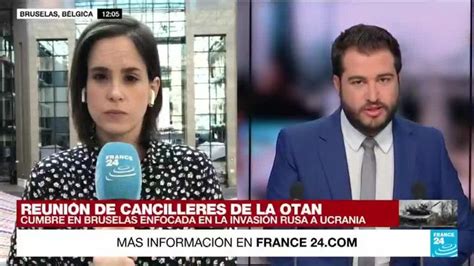 Informe Desde Bruselas Cancilleres De La Otan Se Re Nen Para Tratar La