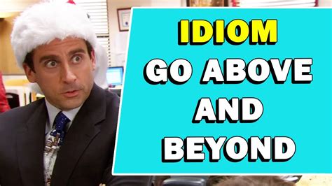 Idiom Go Above And Beyond Meaning YouTube