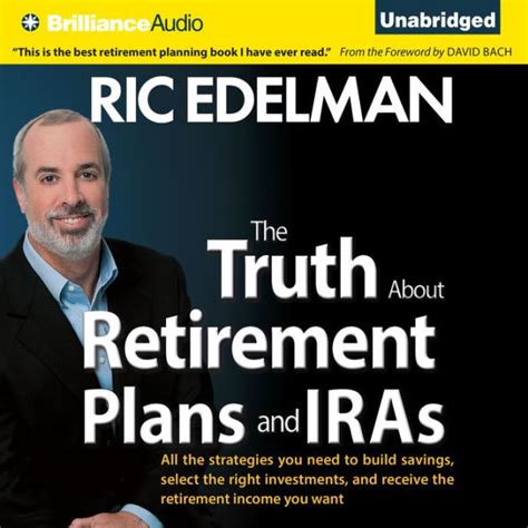 The Truth About Retirement Plans And IRAs All The Strategies You Need