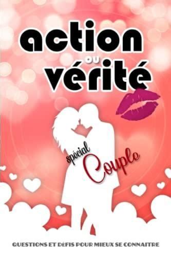 Jeu Action Ou Vérité Pour Couples Adultes Défis Et Questions Pour Mettre Votre Relation à L