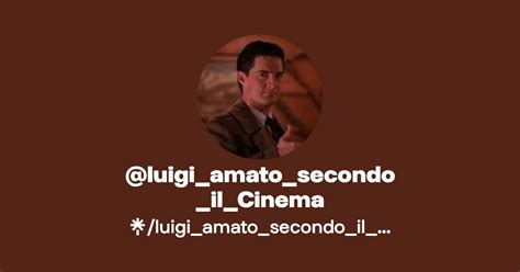 Luigi Amato Secondo Il Cinema Instagram TikTok Linktree