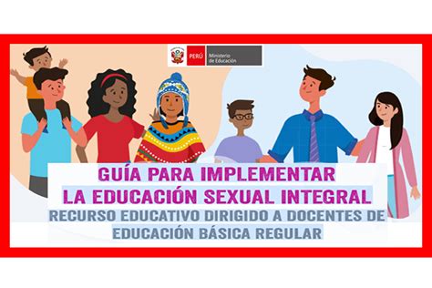 Minedu GuÍa Para Implementar La EducaciÓn Sexual Integral Recurso Educativo Dirigido A Docentes