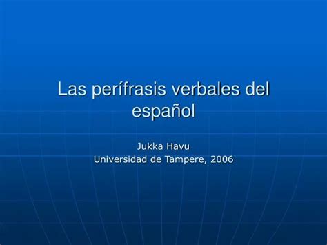 Ppt Las Per Frasis Verbales Del Espa Ol Powerpoint Presentation Free