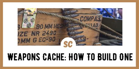 Weapons Cache: How To Build One - Survival Cache