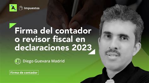 Firma Del Contador O Revisor Fiscal En Las Declaraciones Tributarias