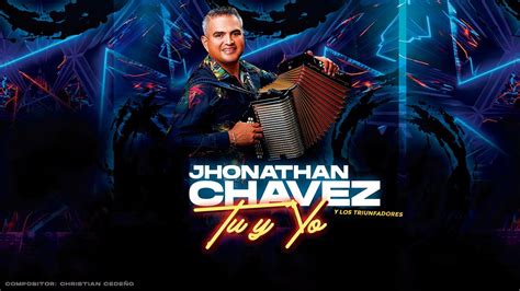 Tu Y Yo Jhonathan Chavez Y Los Triunfadores Youtube