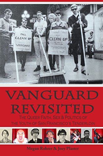 Vanguard Revisited The Queer Faith Sex And Politics Of The Youth Of San Franciscos Tenderloin