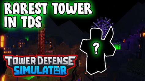 Rarest Tower In Tds Tower Defense Simulator Roblox Youtube