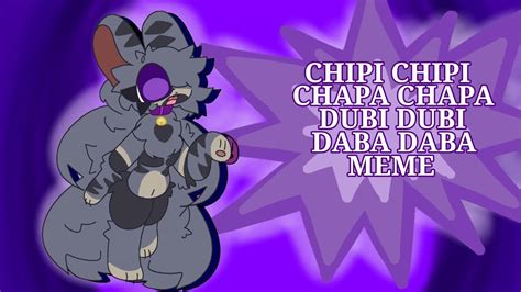 CHIPI CHIPI CHAPA CHAPA DUBI DUBI DABA DABA MEME YouTube