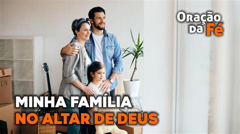 Minha Fam Lia No Altar De Deus Ora O Da F De Fevereiro Youtube