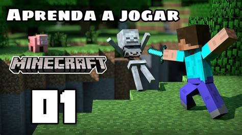 Como Jogar Minecraft Aprenda Como Funciona O Jogo Guia Para