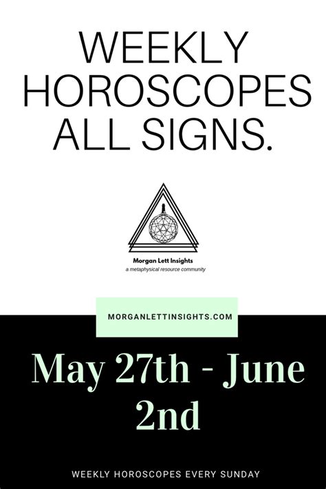 Weekly Horoscopes for May 27 - June 2, 2019 — Morgan Lett Insights