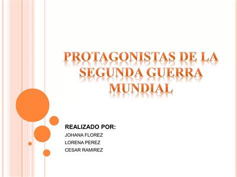 Protagonistas De La Segunda Guerra Mundial PPT