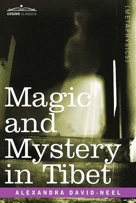 Magic And Mystery In Tibet David Neel Alexandra